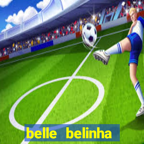 belle belinha videos vazados